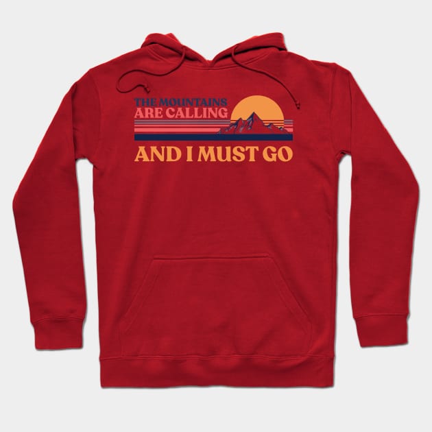 The Mountains Are Calling And I Must Go Hoodie by HamzaNabil